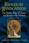 Fooled by Randomness : The Hidden Role of Chance in Life and in the Markets