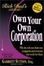 Cover of Own Your Own Corporation - Why the Rich Own Their Own Companies and Everyone Else Works for Them