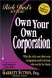 Cover of Own Your Own Corporation - Why the Rich Own Their Own Companies and Everyone Else Works for Them