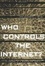 Cover of "Who Controls the Internet?"