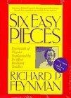 Six Easy Pieces : Essentials of Physics Explained by Its Most Brilliant Teacher (Helix Book)
