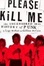 Cover of Please Kill Me