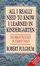 Cover of 'All I Really Need to Know I Learned in Kindergarten'