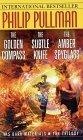 His Dark Materials Trilogy : The Golden Compass / The Subtle Knife / The Amber Spyglass