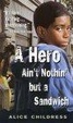 Cover of A Hero Ain't Nothin But a Sandwich