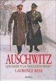 Auschwitz Los nazis y la Solución Final