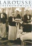 Larousse Gastronomique : The World's Greatest Cookery Encyclopedia