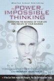 The Power of Impossible Thinking : Transform the Business of Your Life and the Life of Your Business