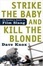 Cover of "Strike the Baby and Kill the Blonde"