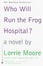 Cover of Who Will Run the Frog Hospital?