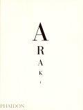 Nobuyoshi Araki : Self, Life, Death