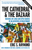 Cathedral and the Bazaar : Musings on Linux and Open Source by an Accidental Revolutionary