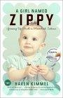 A Girl Named Zippy : Growing Up Small in Mooreland Indiana (Today Show Book Club #3)