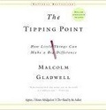 The Tipping Point : How Little Things Can Make a Big Difference