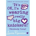 It's OK, I'm Wearing Really Big Knickers (Confessions of Georgia Nicolson S.)
