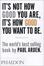 Cover of It's Not How Good You Are, Its How Good You Want to Be