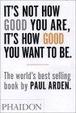 Cover of It's Not How Good You Are, Its How Good You Want to Be