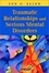 Cover of Traumatic Relationships and Serious Mental Disorders