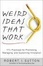 Cover of "Weird Ideas That Work"