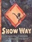 Cover of Show Way