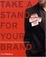 Cover of "Take a Stand for Your Brand"