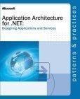 Application Architecture for .NET : Designing Applications and Services