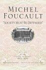 "Society Must Be Defended" : Lectures at the College de France, 1975-1976