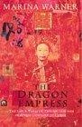 The Dragon Empress : Life and Times of Tz'u-hsi, 1835-1908, Empress Dowager of China