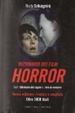 Cover of Dizionario dei film horror. Dall'abbraccio del ragno a Zora la vampira
