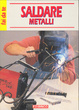 Cover of Saldare metalli