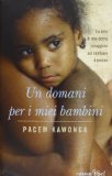 Più riguardo a Un domani per i miei bambini