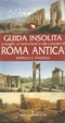 Cover of Guida insolita ai luoghi, ai monumenti e alle curiosità di Roma antica