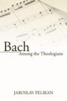 Cover of Bach Among the Theologians
