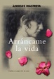 Cover of Arráncame la vida