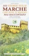 Cover of 101 storie sulle Marche che non ti hanno mai raccontato