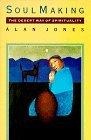 Soul Making : The Desert Way of Spirituality