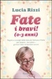Cover of Fate i bravi! (0-3 anni)