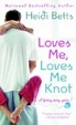 Cover of Loves Me, Loves Me Knot