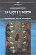 Cover of La luce e il mezzo