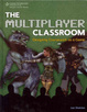 Cover of The Multiplayer Classroom
