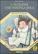 Cover of L' altalena che dondola sola