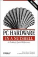 Cover of PC Hardware in a Nutshell, 2nd Edition