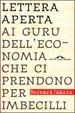 Cover of Lettera aperta ai guru dell'economia che ci prendono per imbecilli