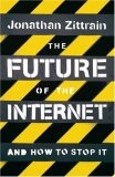 The Future of the Internet : And How to Stop It