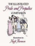 The Illustrated Pride and Prejudice Companion : Illustrations by Hugh Thomson