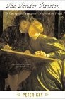 The Tender Passion : The Bourgeois Experience, Victoria to Freud, Volume 2