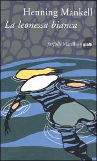 La leonessa bianca - Henning Mankell