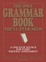 Cover of "The Only Grammar Book You'll Ever Need"