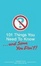 Cover of 101 Things You Need To Know. . . And Some You Don't!