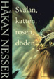 Cover of Svalan, katten, rosen, döden